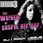 The Live Mix Show Session 3 : The Women of Gospel Hip Hop