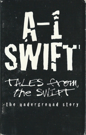 Tales From The Swift (The Underground Story)