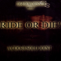 Ride Or Die : A Coo-B Solo Joint