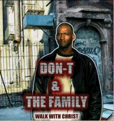 Don-T & The Family :  Walk With Christ