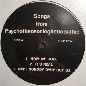 Songs from Psychotheosocioghettopathic