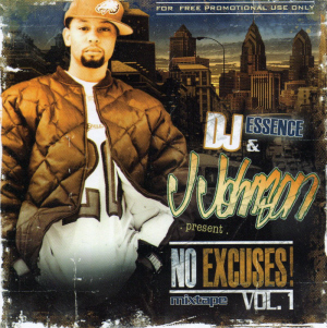 DJ Essence & J Johnson present : No Excuses! Mixtape Volume 1