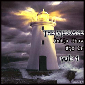 The Message : Radio Show Mix LP Volume 1