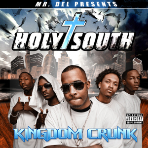 Holy South : Kingdom Crunk