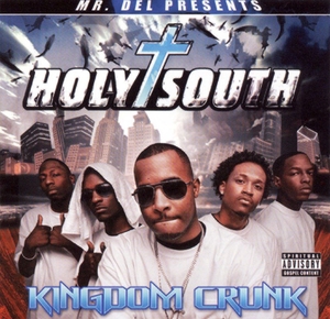 Holy South: Kingdom Crunk