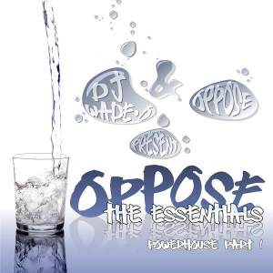 DJ Wade O and Oppose present: Powerhouse Part I : The Essentials