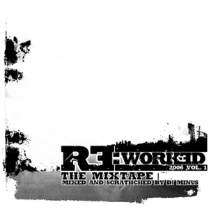 RE:worked : The Mixtape Volume 1 2006 : Mixed and scratched by DJ Minus