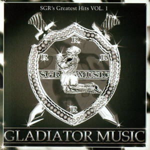 SGR's greatest hits volume 1 : Gladiator Music