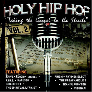 Holy Hip Hop : Taking The Gospel To The Streets Volume 2