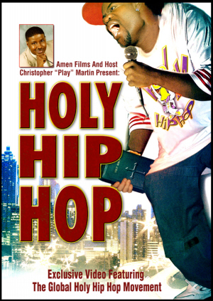 Holy Hip Hop : The Movie