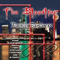 Tha Bloodline : Family Business