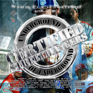 This Click Mixtape : Volume 1 : Certified Streetbangers : Underground of Underground